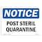 Signmission OSHA Notice, 5" Height, Post Sterile Quarantine Sign, 7" X 5", Landscape OS-NS-D-57-L-17714 - alternate 1